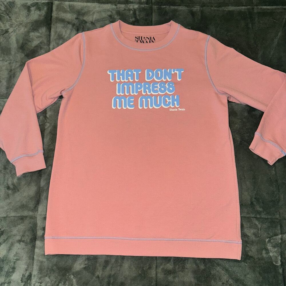 Shania Twain That Don't Impress Me Much Graphic Sweatshirt Sixe Large Pink Merch